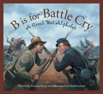 B Is For Battle Cry: A Civil War Alphabet • $7.38