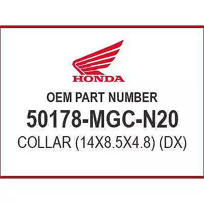 Honda COLLAR (14X8.5X4.8) 50178-MGC-N20 OEM NEW • $4.19