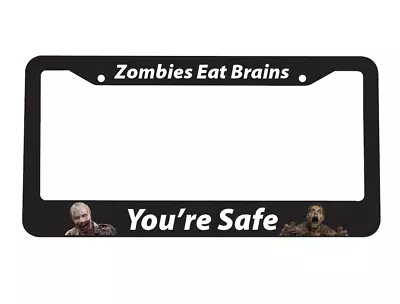 Zombies Eat Brains Horror Funny Living Dead Zombie Car License Plate Frame • $10.95