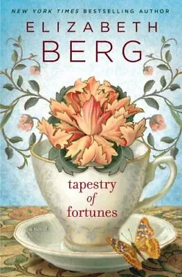 Tapestry Of Fortunes: A Novel - 0812993144 Elizabeth Berg Hardcover New • $18.29