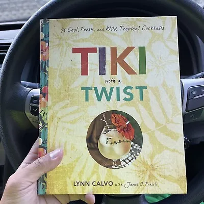 Tiki With A Twist Lynn Calvo Cool And Fresh Tropical Cocktails Hardback • $22