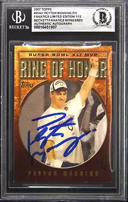 2007 Topps #RH41 Peyton Manning Ring Of Honor Autograph Auto 01/12 BGS Authentic • $389.99