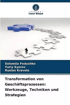 Transformation Von Geschftsprozessen: Werkzeuge Techniken Und Strategien By Sol • $140.52