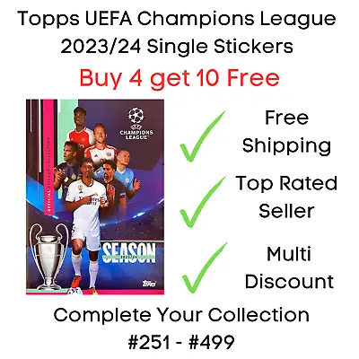 Topps Champions League 2023/2024 Stickers #251- 499 Buy 4 Get 10 Free - 2023/24 • £1.75