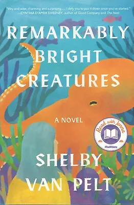 Shelby Van Pelt. Signed Remarkably Bright Creatures. HC DJ. First Edition • $325