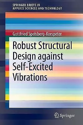 Robust Structural Design Against Self-Excited Vibrations - 9783642365515 • $47.27