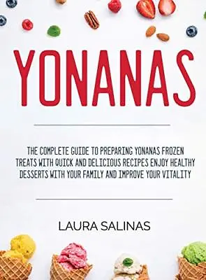 Yonanas: The Complete Guide To Prepa... Salinas Laura • £8.99