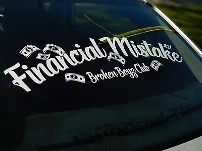 Financial Mistake V1 Windshield Rear Window Decal Static Sticker Banner JDM • $34.26