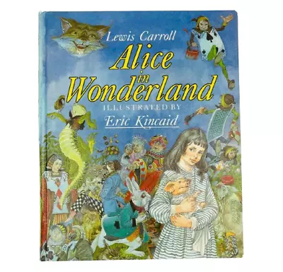 Vintage Alice In Wonderland Hardback 1995 Illustrated By Eric Kincaid • $21.72