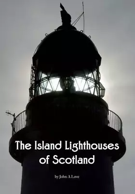 The Island Lighthouses Of Scotland • £7.60