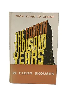 The Fourth Thousand Years By W. Cleon Skousen  LDS • $17