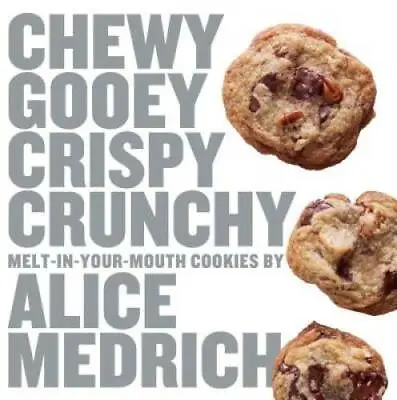 Chewy Gooey Crispy Crunchy Melt-in-Your-Mouth Cookies By Alice Medrich - GOOD • $6.05