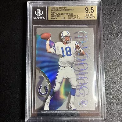 1999 E-X Century Peyton Manning Essential Credentials Now /60 BGS 9.5 Gem Mint • $3999