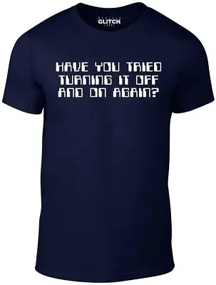 £11.99 • Buy Have You Tried Turning It Off And On Again T Shirt - Computer IT T-Shirt Crowd