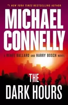 The Dark Hours - Paperback By Connelly Michael - GOOD • $4.57