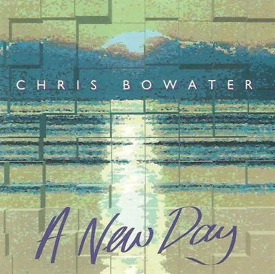 £4.29 • Buy Chris Bowater - A New Day (CD 1994)
