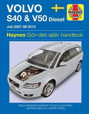 Volvo S40 And V50 (2007 - 2013) Haynes Repair Manual (svenske Utgava) By Chris R • $39.77