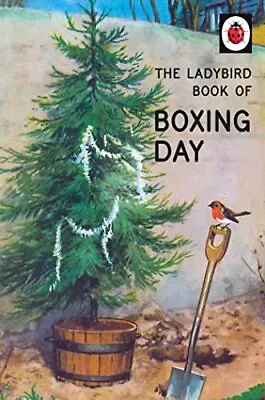 The Ladybird Book Of Boxing Day (Ladybirds For Grown-Ups) By Morris Joel Book • £3.49