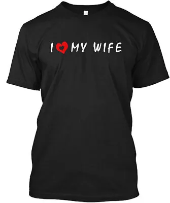 I Love My Wife 3 T-Shirt Made In The USA Size S To 5XL • $21.59