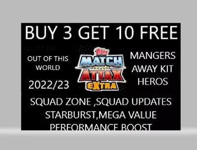 Match Attax Extra 2022/23 Base Cards   ** Buy 3 Get 10 Free  *** • £0.99