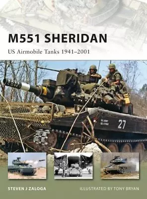 M551 Sheridan: US Airmobile Tanks 1941–2001 (New Vanguard) Zaloga Steven J. 9 • $11.18