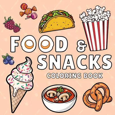 Food & Snacks Coloring Book Fun Easy Drawings Simple Bold Lines  Adults And Kids • $6.99