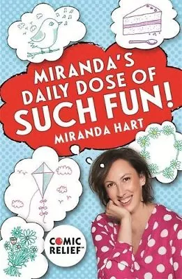 Miranda's Daily Dose Of Such Fun!: 365 Joy-filled Tasks To Make Your Life More • £2.47