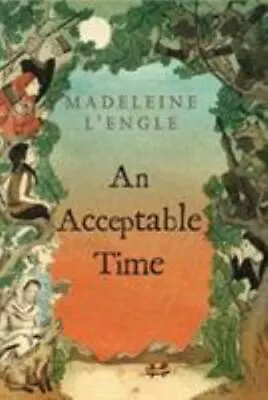 An Acceptable Time; A Wrinkle In Tim- Paperback 9780312368586 Madeleine LEngle • $3.95