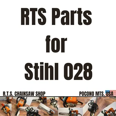 RTS Parts For Stihl 028 28AV AVS Super Chainsaw - You Pick Your Parts • $10.99