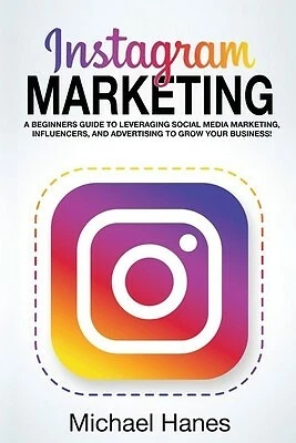 $33.56 • Buy Instagram Marketing: A Beginners Guide To Leveraging Social Media 9781761030055