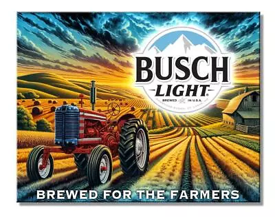 Busch Light For The Farmers Tractor Tin Metal Beer Bar Sign Made In The USA • $9.95