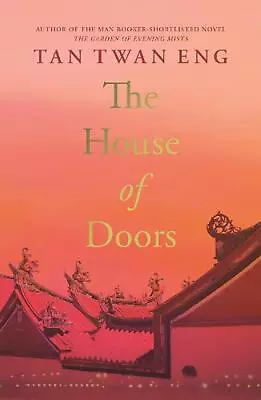 The House Of Doors: Longlisted For The Booker Prize 2023 By Tan Twan Eng (Englis • £15.99