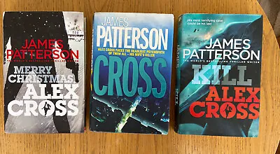 Alex Cross X3 By James Patterson HB  Kill/Merry Christmas/ Cross All Good Condit • £10