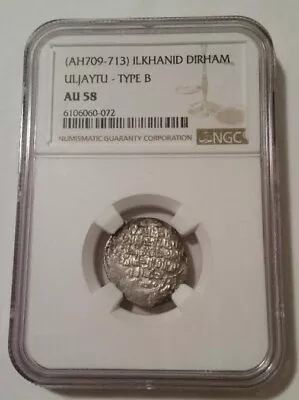 NGC Mongol Empire Ilkhanid Khanate Uljaytu AD 1304-16 Silver Dirham AU58 Toning • $99