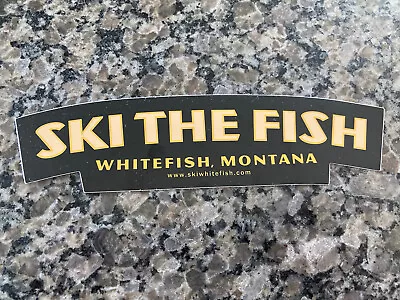 Ski The Fish Whitefish Mountain Resort Montana MT Ski Resort Sticker Rare VTG • $14.99