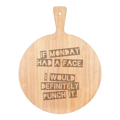 If Monday Had A Face I'd Punch It Pizza Board Paddle Wooden Funny • £24.49