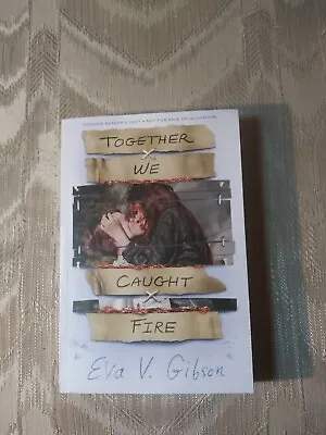 Together We Caught Fire By Eva V Gibson ARC Uncorrected Proof YA Teen Fiction... • $10.80