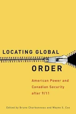 Locating Global Order : American Power And Canadian Security After 9/11... • $113.96