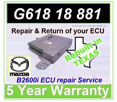 Mazda B2600i G618 18 881 ECU / ECM Repair Service | ECU Repair W/5 Year Warranty • $250