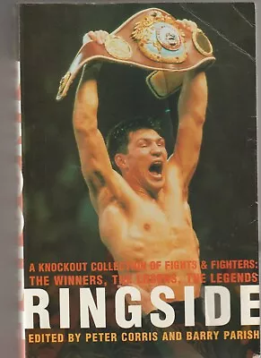 RINGSIDE Boxing Book Peter Corris & Barry Parish -  Fights Fighters Legends. • $14.95