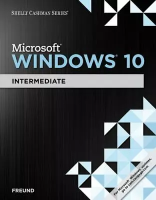 $5.23 • Buy Shelly Cashman Series Microsoft Windows 10: Intermediate