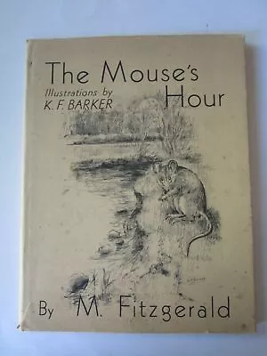  THE MOUSE'S HOUR - Fitzgerald M. Illus. By Barker K.F  • £36