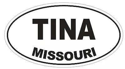 Tina Missouri Oval Bumper Sticker Or Helmet Sticker D1429 Euro Oval • $1.39