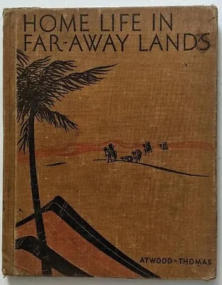1938 HOME LIFE IN FAR AWAY LANDS Hardcover Book By Atwood NC Wyeth Illustration  • $5.15
