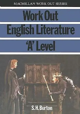 Burton S. H : Work Out English Literature A Level (Mac FREE Shipping Save £s • £2.34