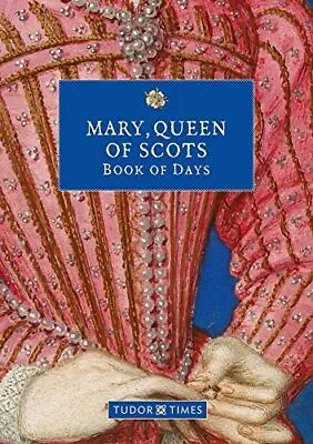 Mary Queen Of Scots Book Of Days Tudor Times • £11.15