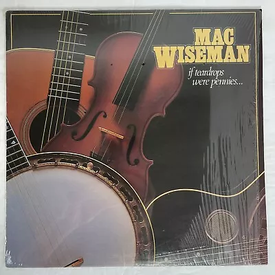 Mac Wiseman – If Teardrops Were Pennies Vinyl LP 1982 CBS – P 18280   • $19.99