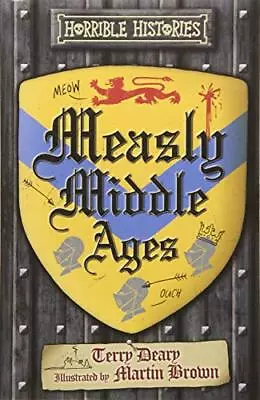 Measly Middle Ages (Horrible Histories 25th Anniversary Editi... By Deary Terry • £3.49