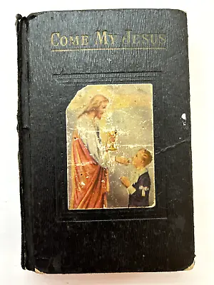 Vintage 1955 Come My Jesus: Prayers And Instructions For Children Catholic Pub. • $24.99