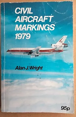 Civil Aircraft Markings 1979. Alan J. Wright. Ian Allen. 1979. Some Field Notes. • £2.50